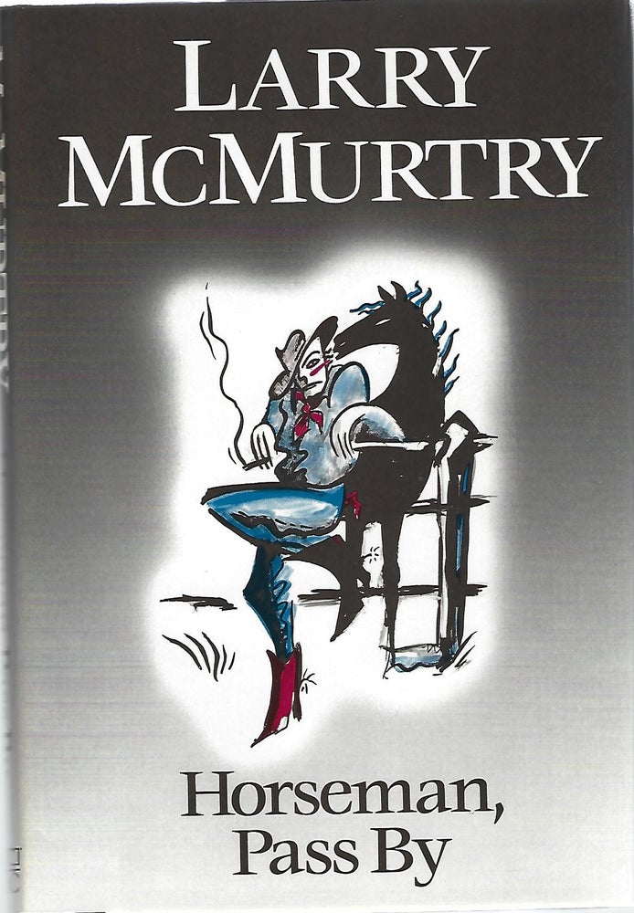 Item #100344 HORSEMAN, PASS BY. Larry McMurtry.