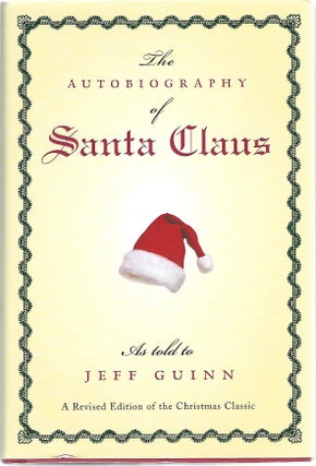 Item #100659 THE AUTOBIOGRAPHY OF SANTA CLAUS. Jeff Guinn