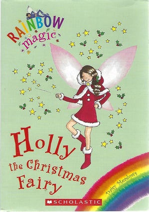 Item #100666 RAINBOW MAGIC: HOLLY THE CHRISTMAS FAIRY. Daisy Meadows