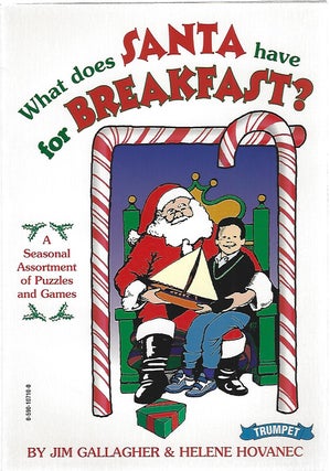 Item #100673 WHAT DOES SANTA HAVE FOR BREAKFAST? Jim Gallagher, Helene Hovanec