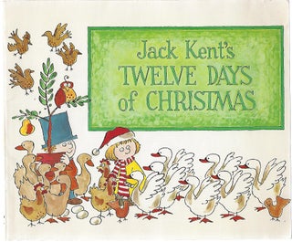 Item #100704 JACK KENT'S TWELVE DAYS OF CHRISTMAS. Jack Kent