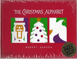 Item #100705 THE CHRISTMAS ALPHABET. Robert Sabuda