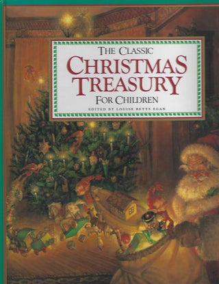 Item #100716 THE CLASSIC CHRISTMAS TREASURY FOR CHILDREN. Louise Betts Egan
