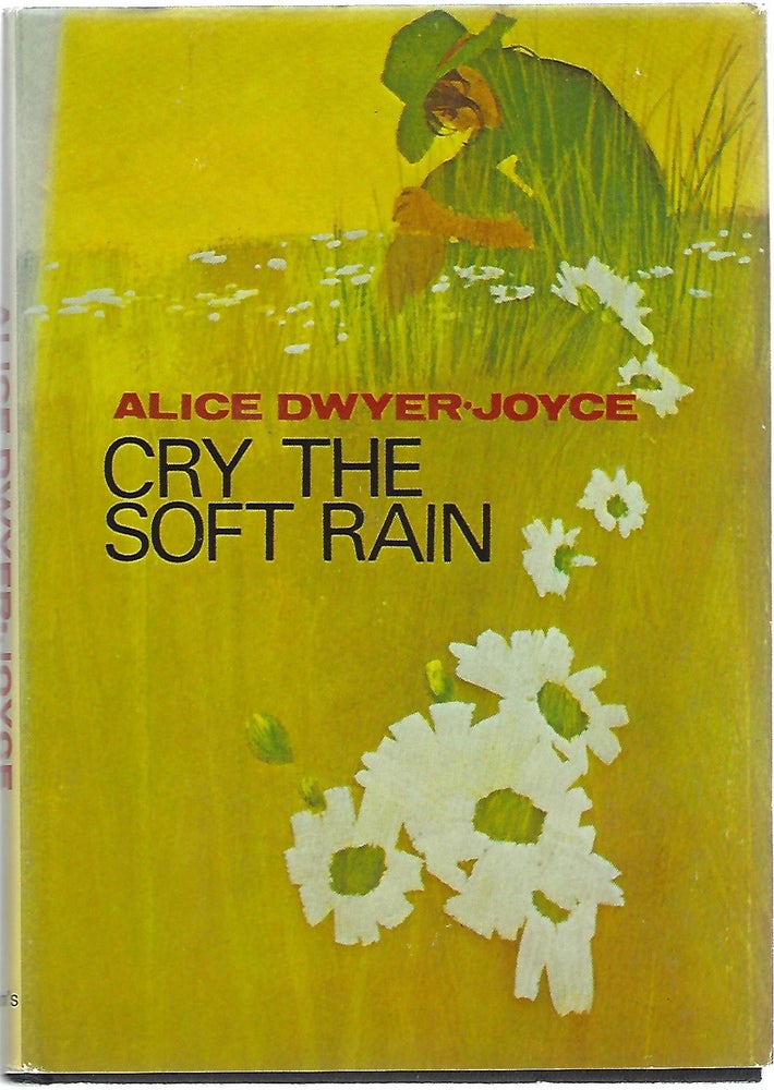 Item #100738 CRY THE SOFT RAIN. Alice Dwyer-Jones.