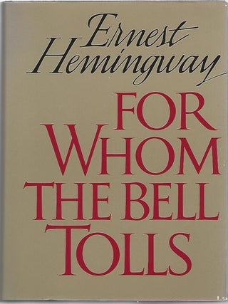 FOR WHOM THE BELL TOLLS. Ernest Hemingway.