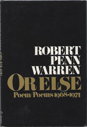 Item #101137 OR ELSE: POEM/POEMS 1968-1974. Robert Penn Warren