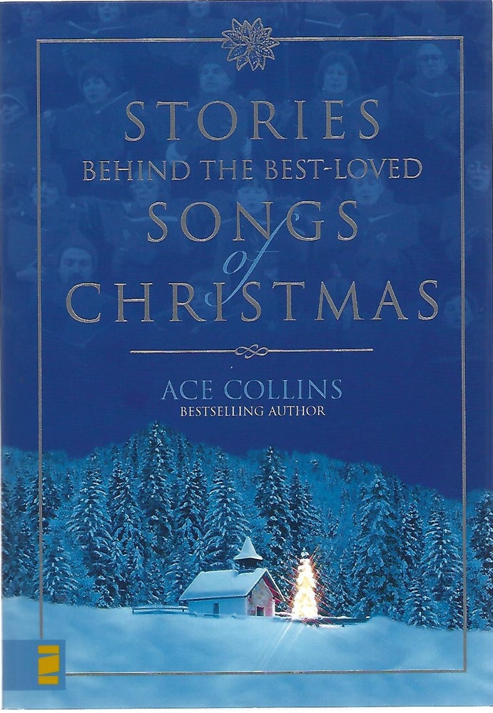 Item #101257 STORIES BEHIND THE BEST-LOVED SONGS OF CHRISTMAS. Ace Collins.