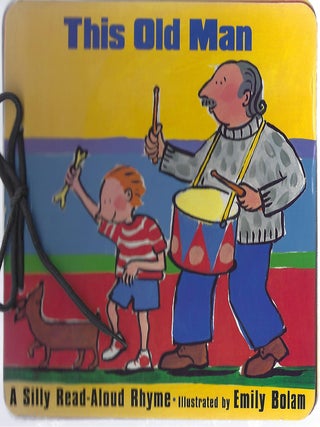 THIS OLD MAN; A SILLY READ-ALOUD RHYME (Shoelace Board Book. Emily Bolam.