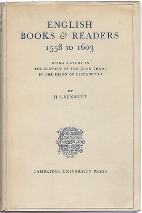 Item #102397 ENGLISH BOOKS & READERS 1558 TO 1603. H. S. Bennett