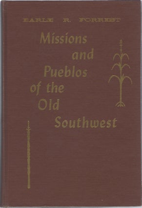 Item #102402 MISSIONS AND PUEBLOS OF THE OLD SOUTHWEST. Earle R. Forrest