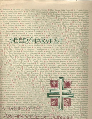 Item #102655 SEED/HARVEST; A HISTORY OF THE ARCHDIOCESE OF DUBUQUE. Mary Kevin Gallagher