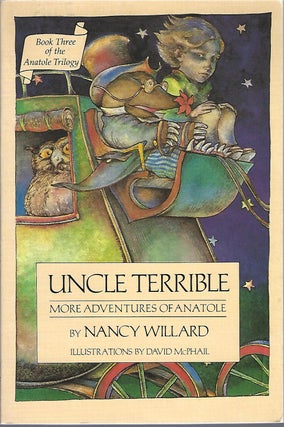 Item #102922 UNCLE TERRIBLE; MORE ADVENTURES OF ANATOLE. Nancy Willard