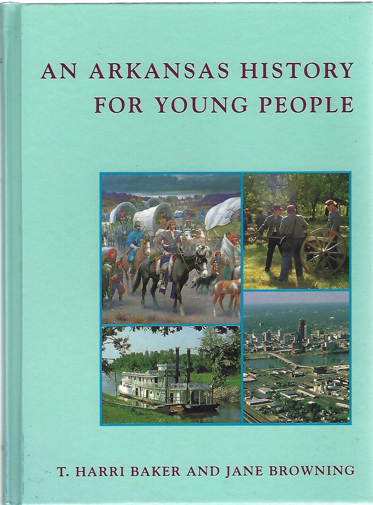 Item #103229 AN ARKANSAS HISTORY FOR YOUNG PEOPLE. T. Harri Baker, Jane Browning.