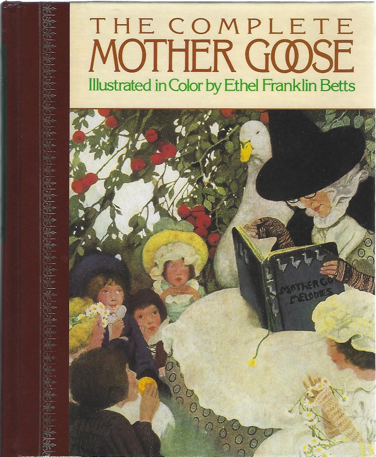 Item #103234 THE COMPLETE MOTHER GOOSE. Ethel Frnaklin Betts.
