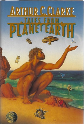 Item #103335 TALES FROM PLANET EARTH. Arthur C. Clarke