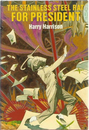 Item #103339 THE STAINLESS STEEL RAT FOR PRESIDENT. Harry Harrison