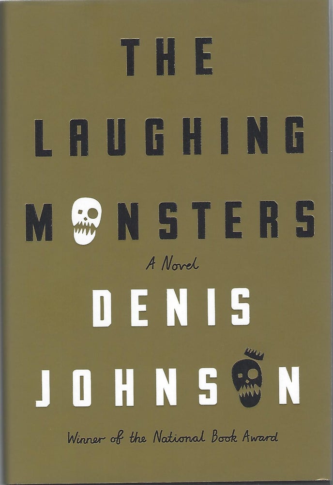 Item #103410 THE LAUGHING MONSTERS. Denis Johnson.