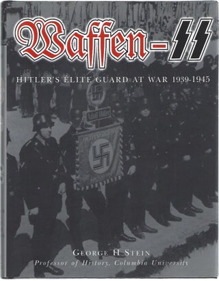 Item #103499 WAFFEN SS: HITLER'S ELITE GUARD AT WAR 1939-1945. George Stein