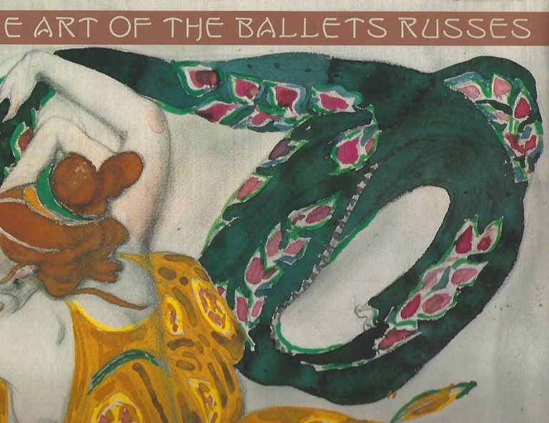 Item #103540 THE ART OF THE BALLETS RUSSES; THE RUSSIAN SEASONS IN PARIS 1908-1929. Militsa Pozharskaya, Tatiana Volodina.