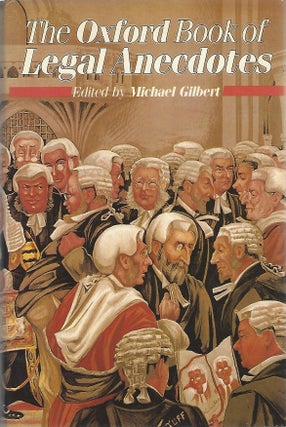 Item #103657 THE OXFORD BOOK OF LEGAL ANECDOTES. Michael Gilbert, ed