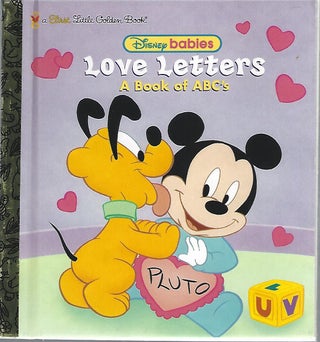 Item #103678 LOVE LETTERS: A BOOK OF ABC'S (Disney Babies). Sue Doneem