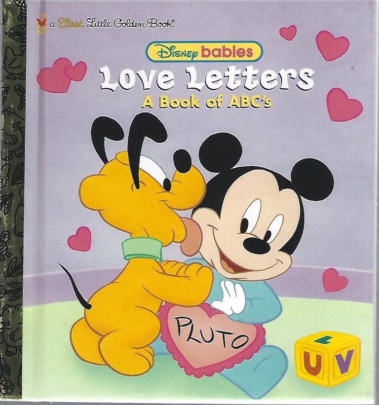 Item #103678 LOVE LETTERS: A BOOK OF ABC'S (Disney Babies). Sue Doneem.