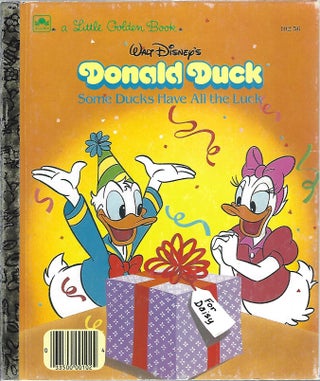 Item #103679 SOME DUCKS HAVE ALL THE LUCK (A Golden Book). Walt Disney Productions
