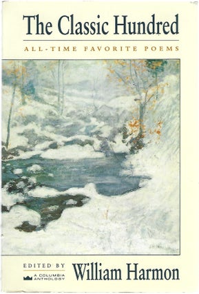 Item #103688 THE CLASSIC HUNDRED ALL-TIME FAVORITE POEMS. William Harmon, ed
