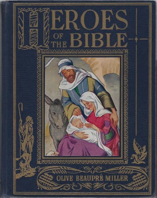 Item #103716 HEROES OF THE BIBLE. Olive Beaupre Miller