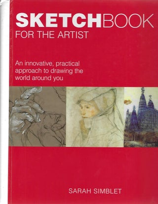 Item #103768 SKETCH BOOK FOR THE ARTIST. Sarah Simblet