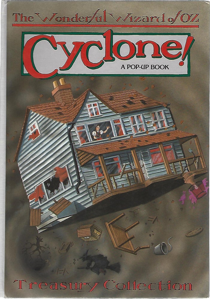 Item #103787 CYCLONE! A POP-UP BOOK (The Wonderful Wizard of Oz Treasury Collection). L. Frank Baum.