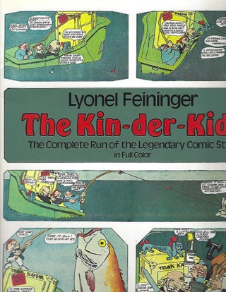 THE KIN-DER-KIDS; THE COMPLETE RUN OF THE LEGENDARY COMIC STRIP IN FULL COLOR. Lyonel Feininger.