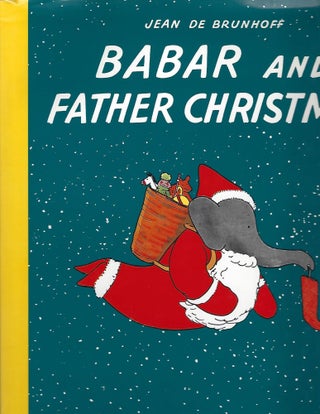 Item #103793 BABAR AND FATHER CHRISTMAS. Jean de Brunhoff