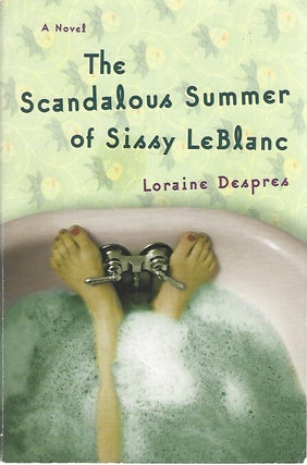 Item #103808 THE SCANDALOUS SUMMER OF SISSY LEBLANC. Loraine Despres