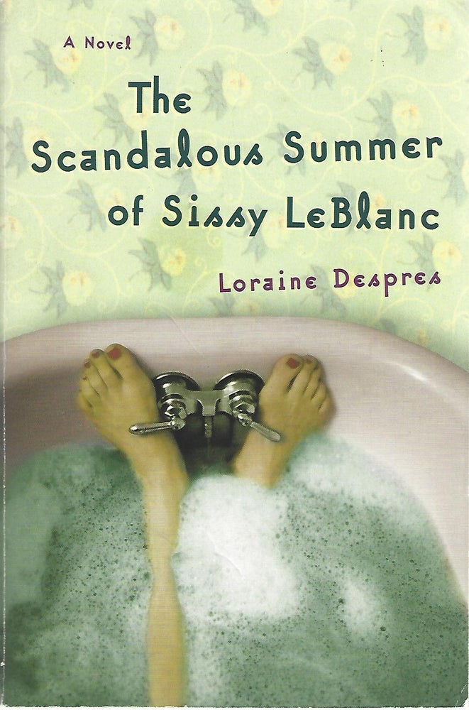 Item #103808 THE SCANDALOUS SUMMER OF SISSY LEBLANC. Loraine Despres.