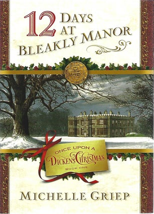 Item #103810 12 DAYS AT BLEAKLY MANOR. Michelle Griep