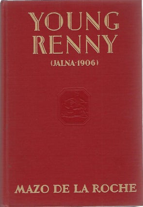 Item #103823 YOUNG RENNY (JALNA 1906). Mazo de la Roche