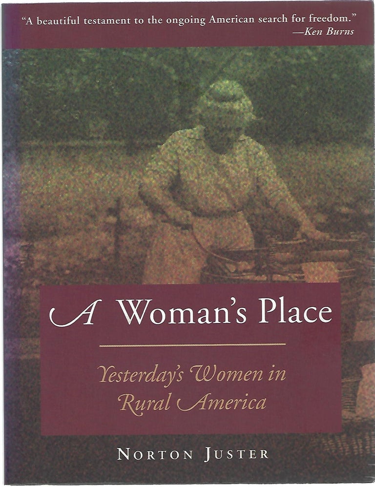 Item #103857 A WOMAN'S PLACE; YESTERDAY'S WOMEN IN RURAL AMERICA. Norton Juster.