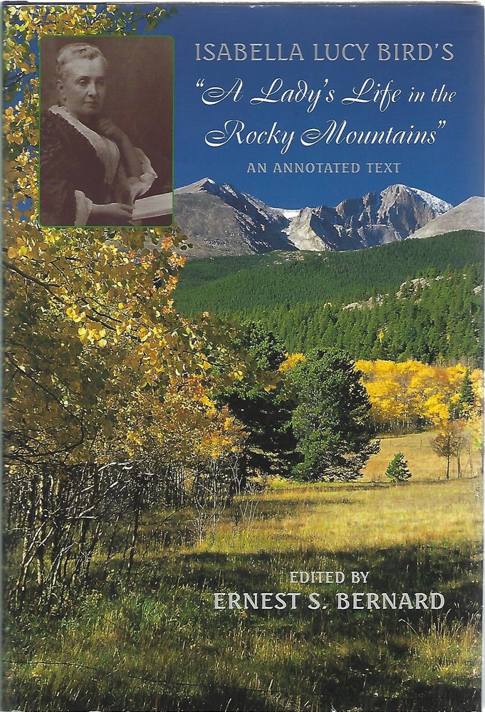 Item #103869 ISABELLA LUCY BIRD'S "A LADY'S LIFE IN THE ROCKY MOUNTAINS" An Annotated Text. Isabella Lucy Bird.