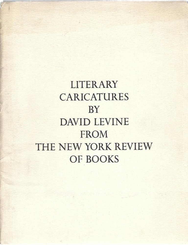 Item #103914 LITERARY CARICATURES BY DAVID LEVINE FROM THE NEW YORK REVIEW OF BOOKS. David Levine.
