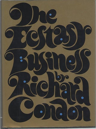 THE ECSTASY BUSINESS. Richard Condon.