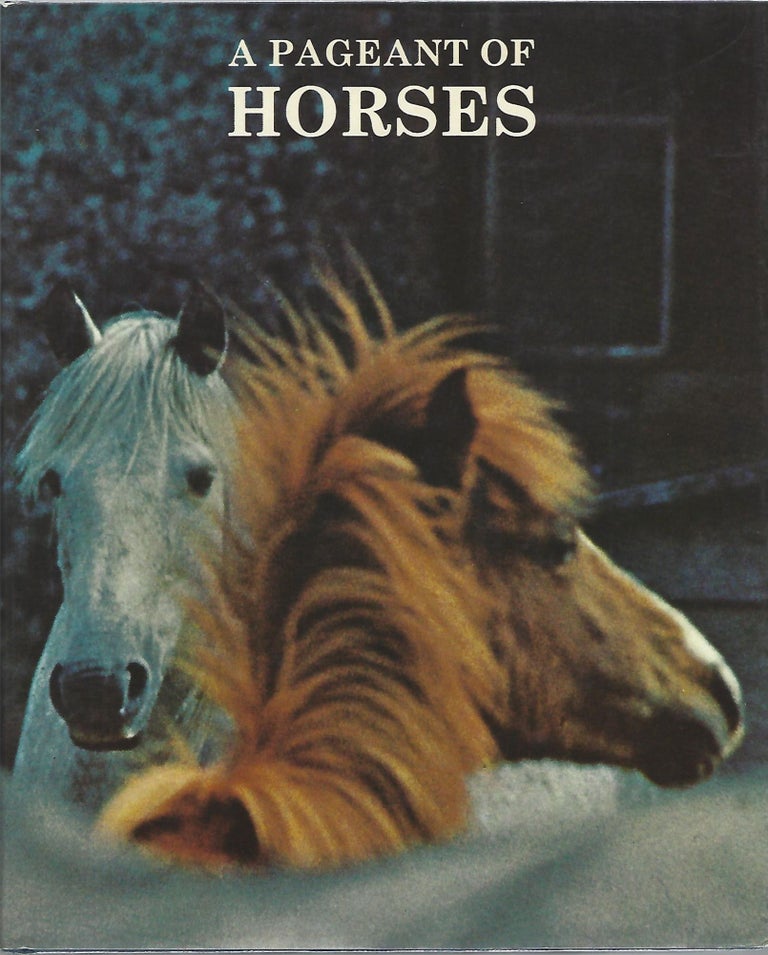Item #103973 A PAGEANT OF HORSES. Pola Weiss, A. E. Brehm.