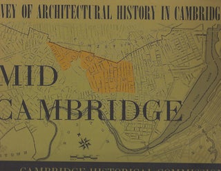 Item #103985 SURVEY OF ARCHITECTURAL HISTORY IN CAMBRIDGE: REPORT TWO: MID CAMBRIDGE. Antoinette...