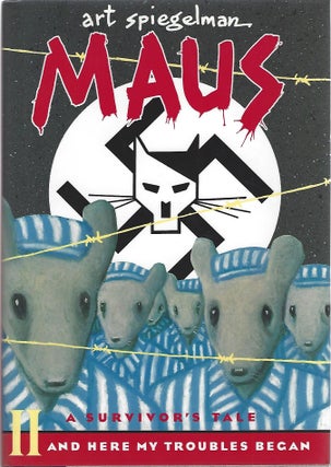 MAUS II; A SURVIVOR'S TALE; AND HERE MY TROUBLED BEGAN. Art Spiegelman.