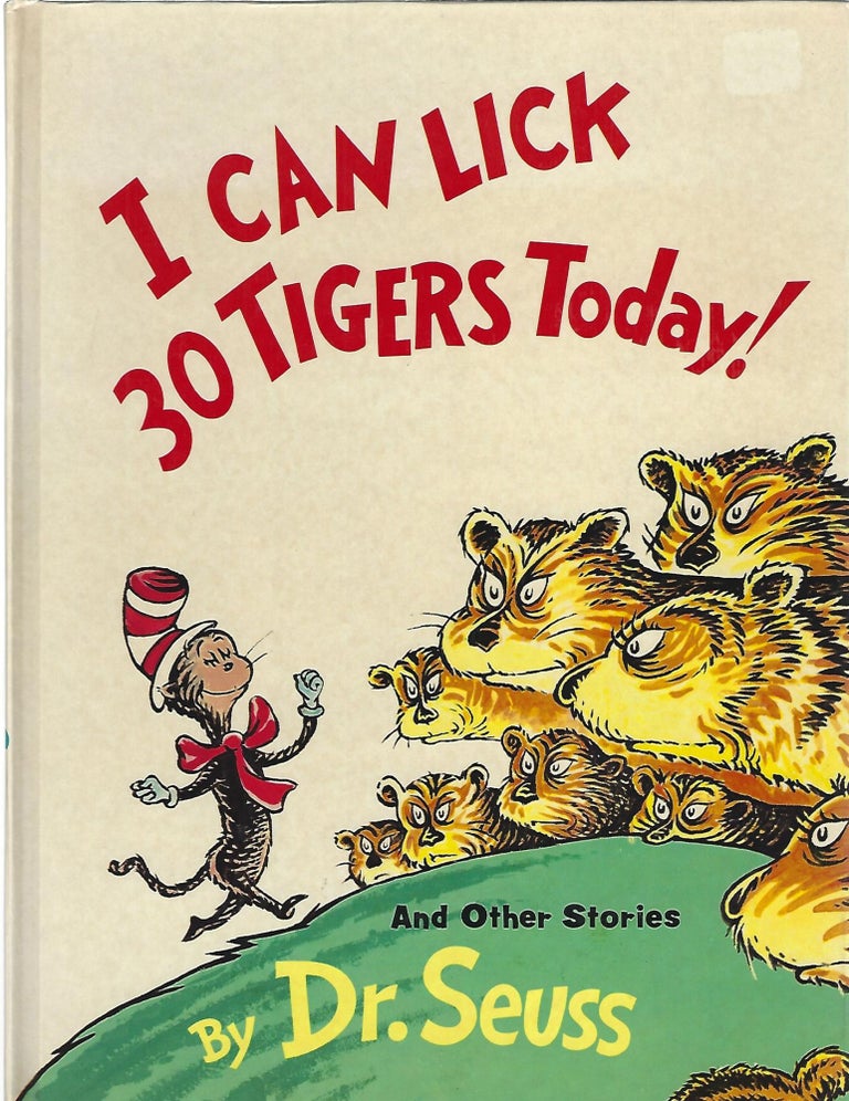 Item #104173 I CAN LICK 30 TIGERS TODAY! AND OTHER STORIES. Dr. Seuss.