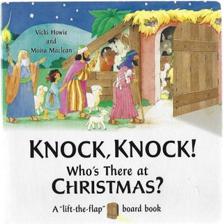 Item #104253 KNOCK, KNOCK! WHO'S THERE AT CHRISTMAS? Vivki Howie, Moira Maclean