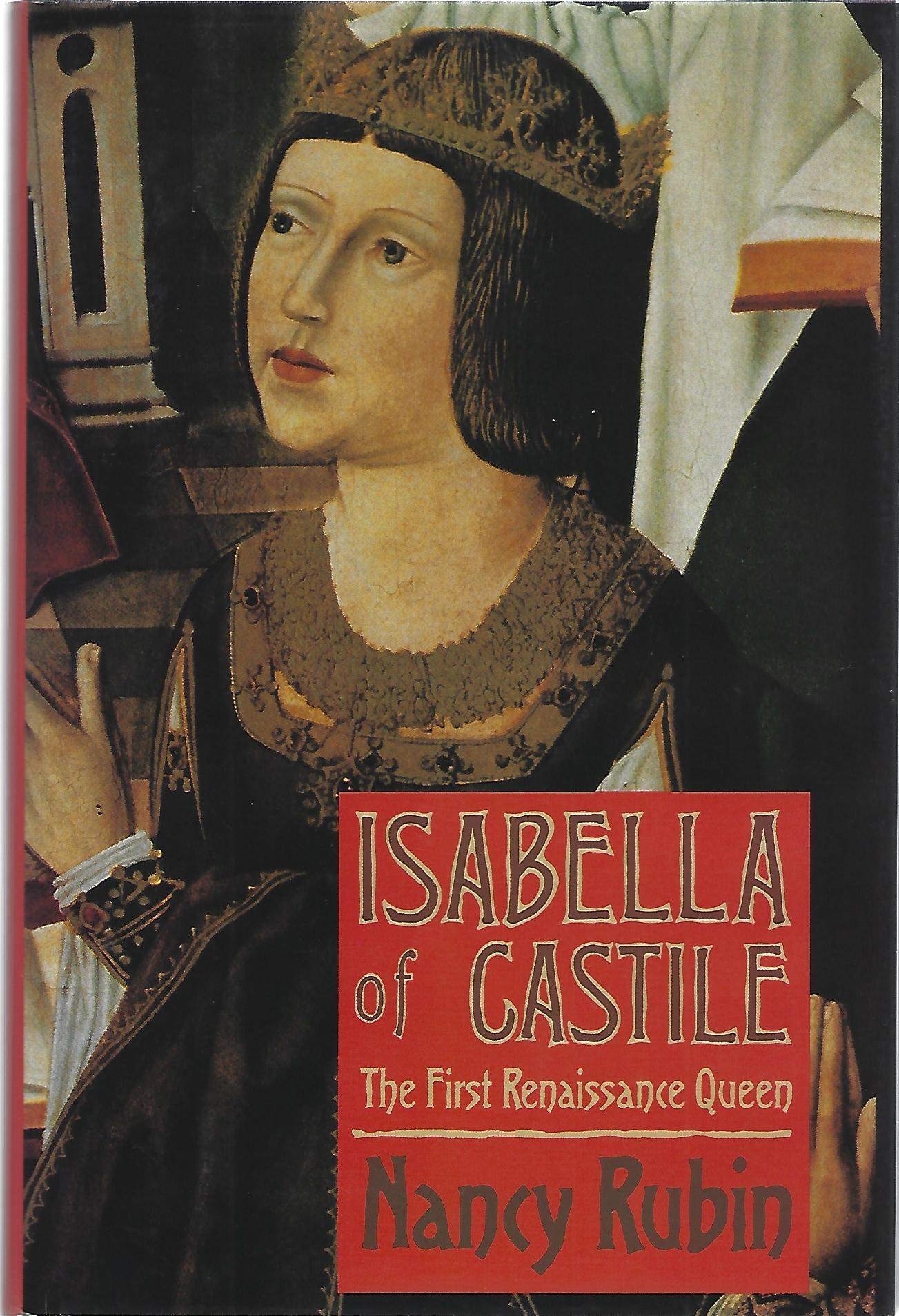 Castile Renaissance ISABELLA OF CASTILE; THE FIRST RENAISSANCE QUEEN | Nancy Rubin | First ...