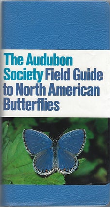 Item #104290 THE AUDUBON SOCIETY FIELD GUIDE TO NORTH AMERICAN BUTTERFLIES. Robert Michael Pyle