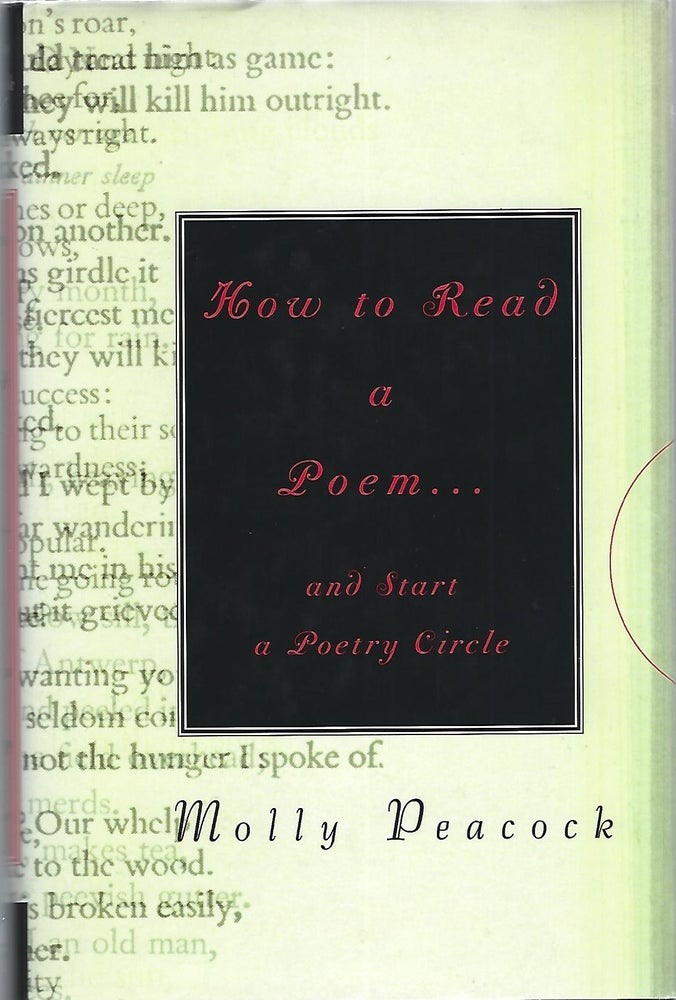 Item #104322 HOW TO READ A POEM....AND START A POETRY CIRCLE. Molly Peacock.