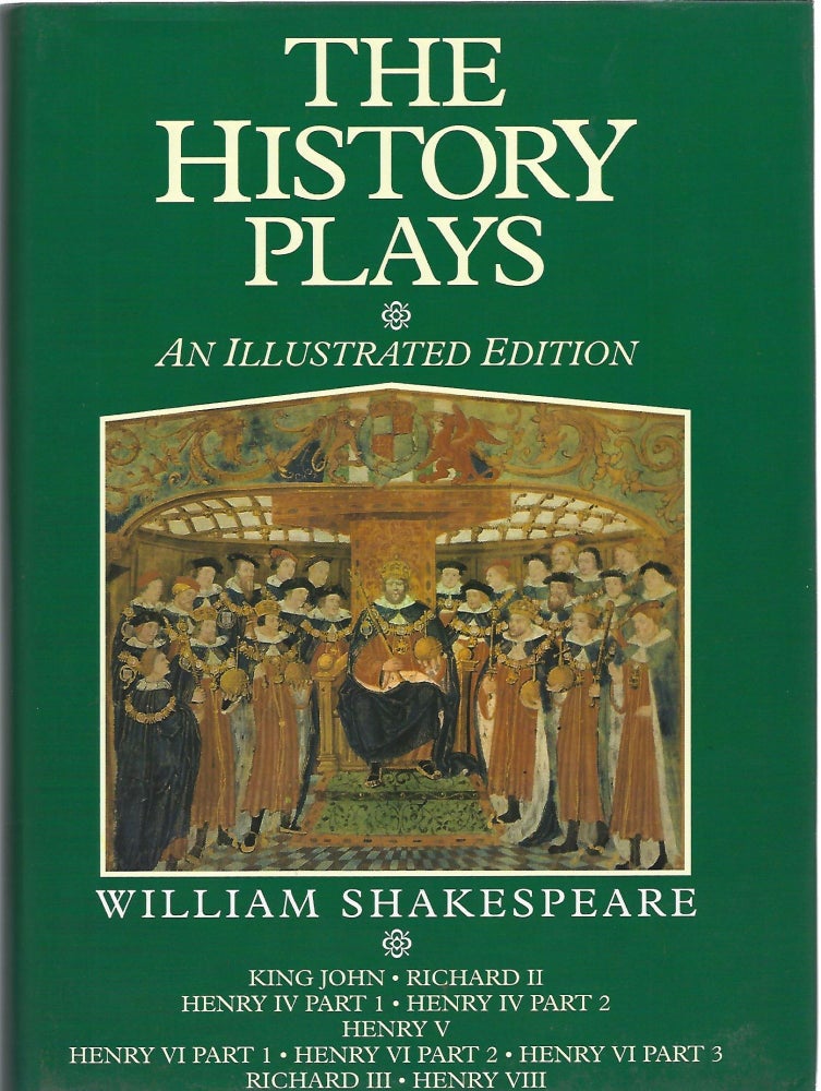 Item #104347 THE HISTORY PLAYS: AN ILLUSTRATED EDITION. William Shakespeare.